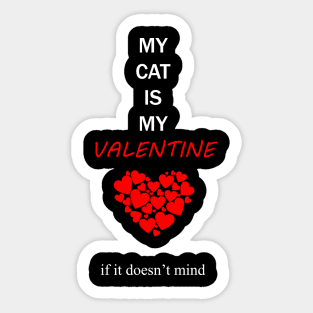 my cat is my valentine Sticker